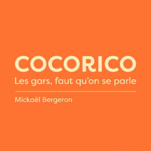 Cocorico: Les gars, il faut qu'on se parle